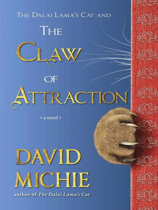 Title details for The Dalai Lama's Cat and the Claw of Attraction by David Michie - Available